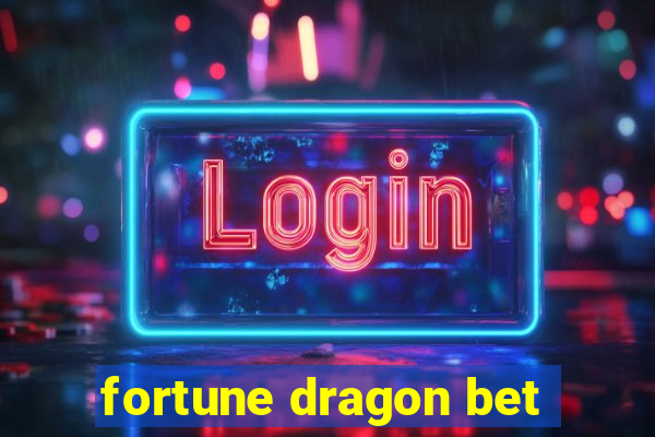 fortune dragon bet